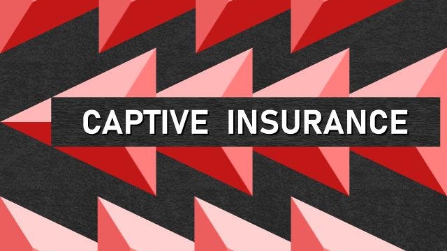 Unlocking the Secrets of Captive Insurance: A Closer Look at Risk Management