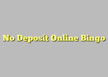 No Deposit Online Bingo